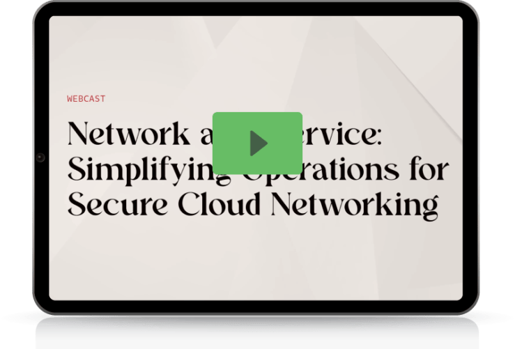 Network as a Service: Simplifying Operations for Secure Cloud Networking cover